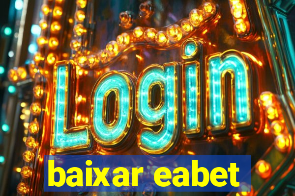 baixar eabet